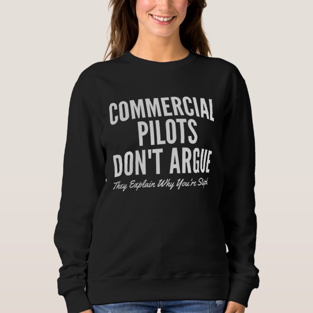 Sudadera Commercial Pilots Don t Argue They Explain Why You (Anverso)