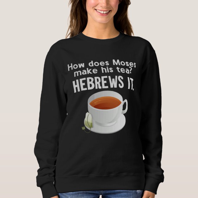Sudadera Cómo hace Moisés su té Lo prepara en hebreo (Anverso)