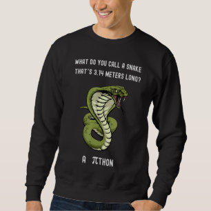 Sudadera ¿Cómo llamas a una serpiente Thatu2019s 3 14 metro