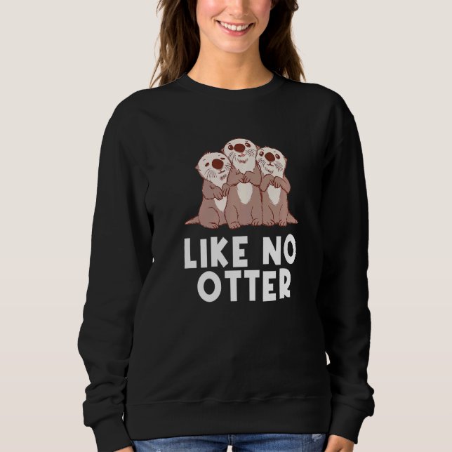 Sudadera Como No Otter Sea Animals Otter Marine Creature (Anverso)