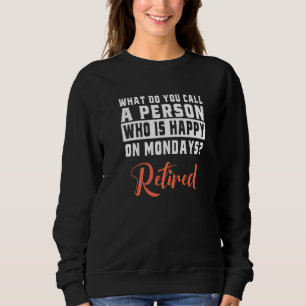 Sudadera ¿Cómo se Llama a una Persona Feliz el Lunes R