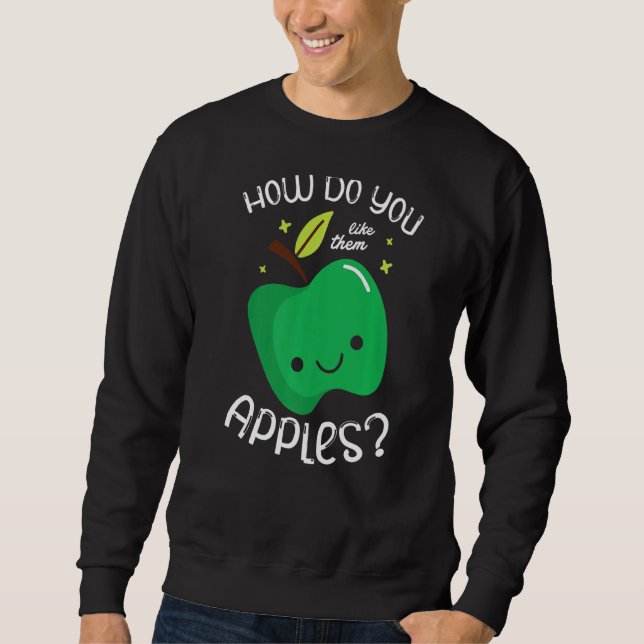 Sudadera ¿Cómo Te Gustan Las Manzanas Fruit Lover Apple Eat (Anverso)