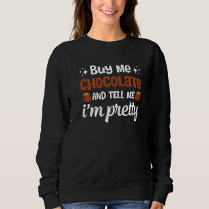 Sudadera Cómprame Chocolate Dime Que Soy Bonito Divertido C