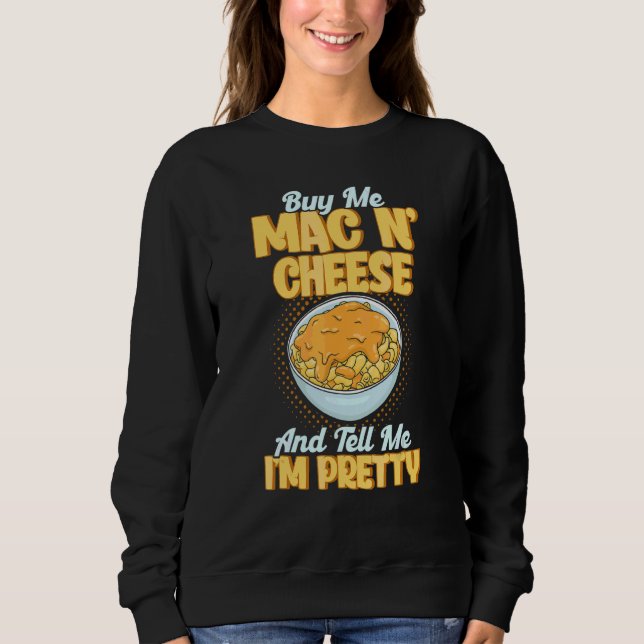 Sudadera Cómprame Mac N Cheese y dime que soy Bonito Mac y (Anverso)