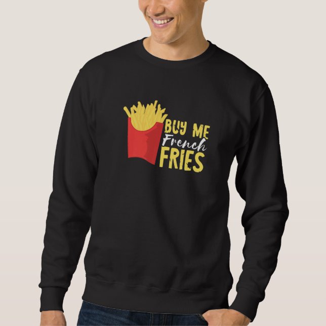 Sudadera Cómprame Patatas Fritas Fritura De Patata Comida R (Anverso)