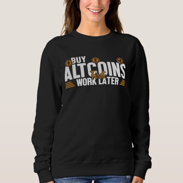 Sudadera Comprar Altcoins Primero Trabajar Más Tarde Billet (Anverso)