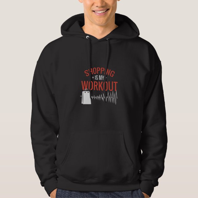 Sudadera Comprar es mi entrenamiento, decir Humor Comercial (Anverso)