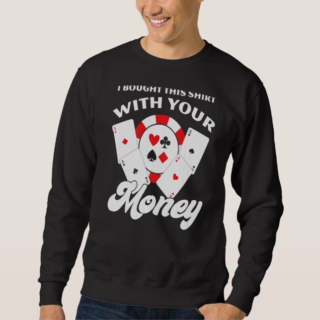 Sudadera Compré Esto Con Tu Dinero (Anverso)