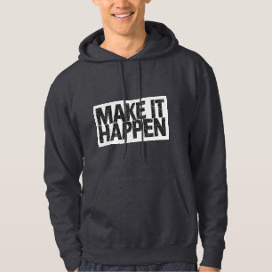 Sudadera con capucha de cita motivacional Haz que 