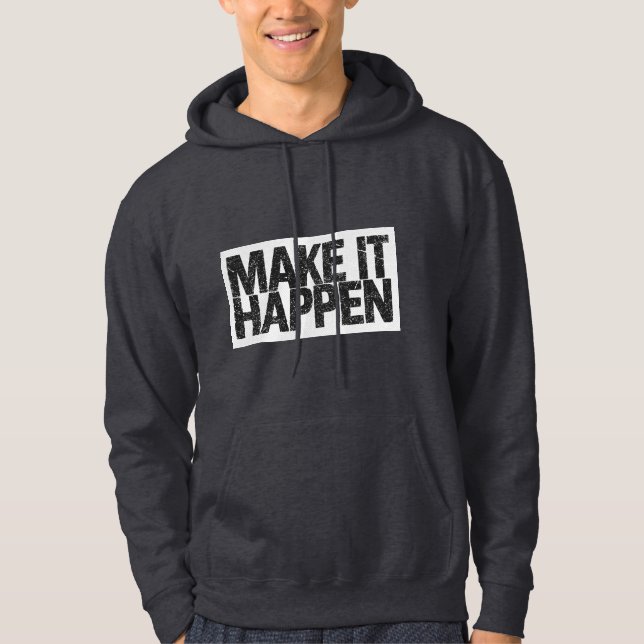 Sudadera con capucha de cita motivacional Haz que  (Anverso)
