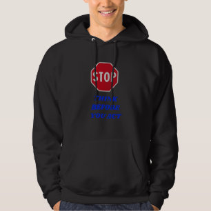 Sudadera con capucha de 'Detente, piensa antes de