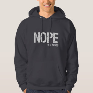 Sudadera con capucha de Nope no hoy
