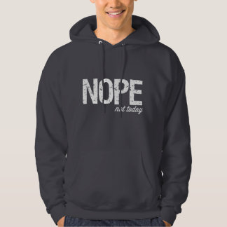 Sudadera con capucha de Nope no hoy