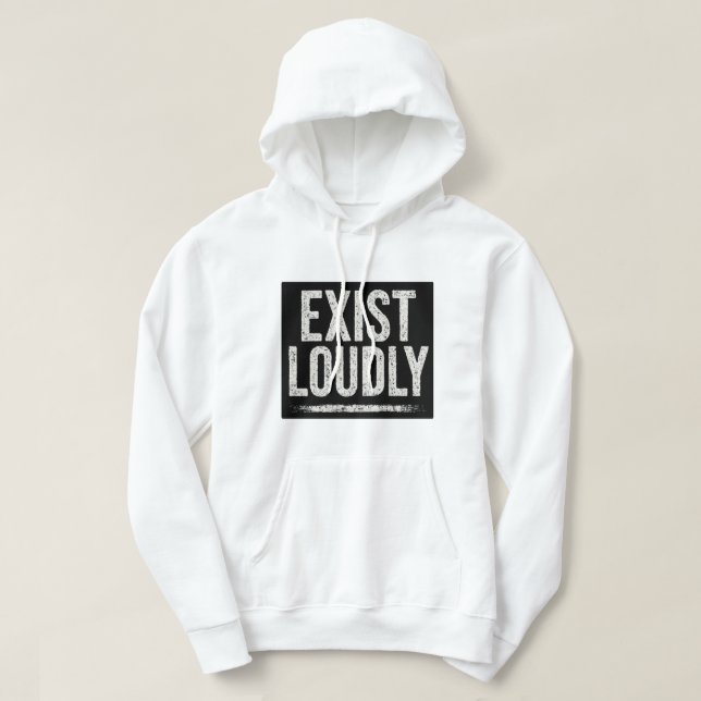 Sudadera con capucha Exist Loudly Bold Statement (Diseño del anverso)