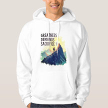Sudadera con capucha Greatness Demands Sacrifice –