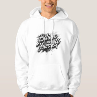 Sudadera con capucha inspiradora Believe in Yourse