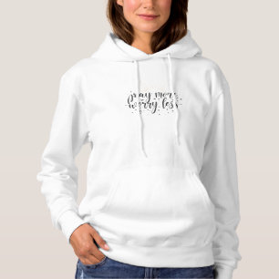 Sudadera con capucha 'Reza más, preocúpate menos'