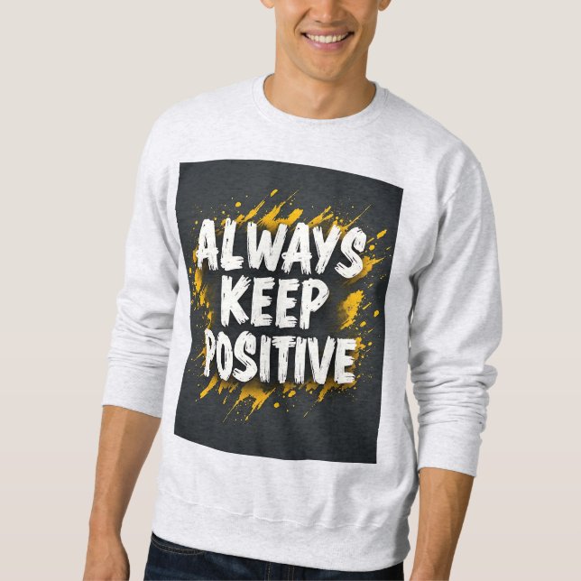 Sudadera con cita motivacional siempre positiva (Anverso)
