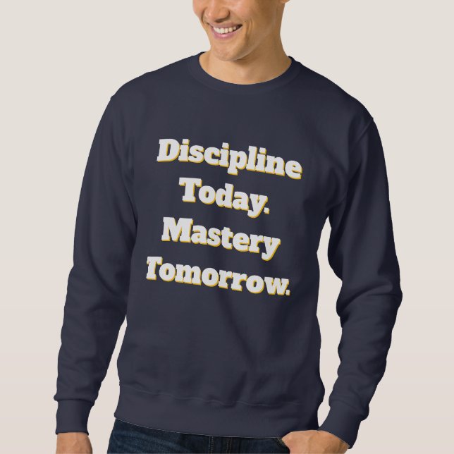 Sudadera con Disciplina Hoy Maestría Mañana (Anverso)