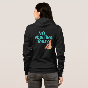 Sudadera con diseño divertido sin adulting hoy