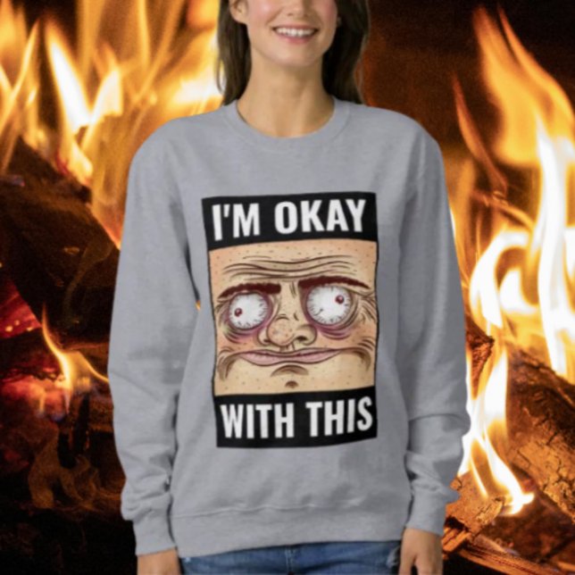 Sudadera con el Meme de Estoy Bien con Esto (Subido por el creador)