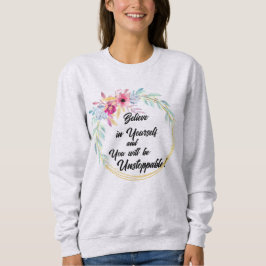 Sudadera con flores "Cree en ti mismo"
