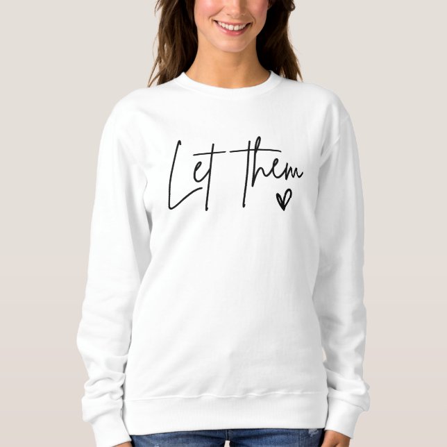 Sudadera con Frase Positiva Déjalos (Anverso)