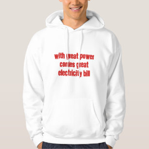 Sudadera Con gran potencia llega la gran factura de electri