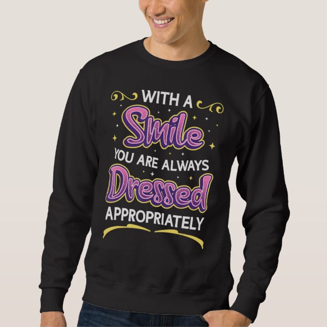 Sudadera Con Una Sonrisa Siempre Te Vestirás Apropiadamente (Anverso)