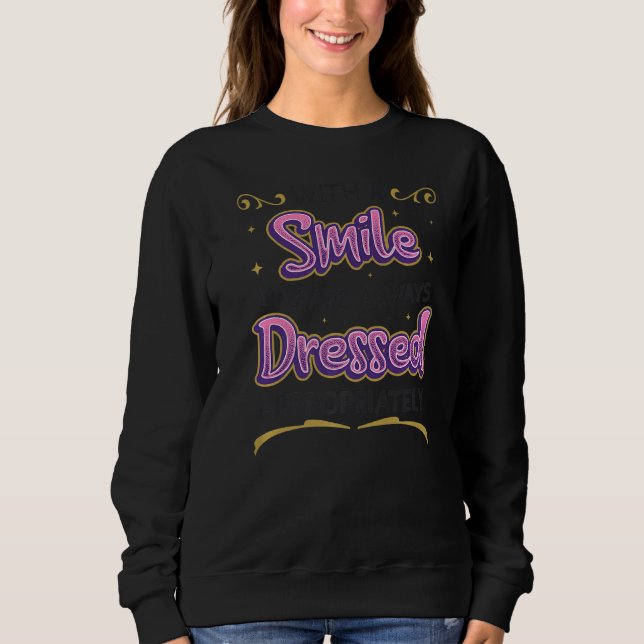 Sudadera Con Una Sonrisa Siempre Te Vestirás Apropiadamente (Anverso)