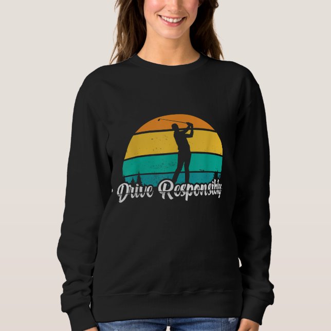 Sudadera Conduce Responsablemente Funny Golf Player Shot Go (Anverso)