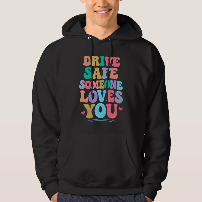 Sudadera Conduce seguro alguien te ama (Anverso)
