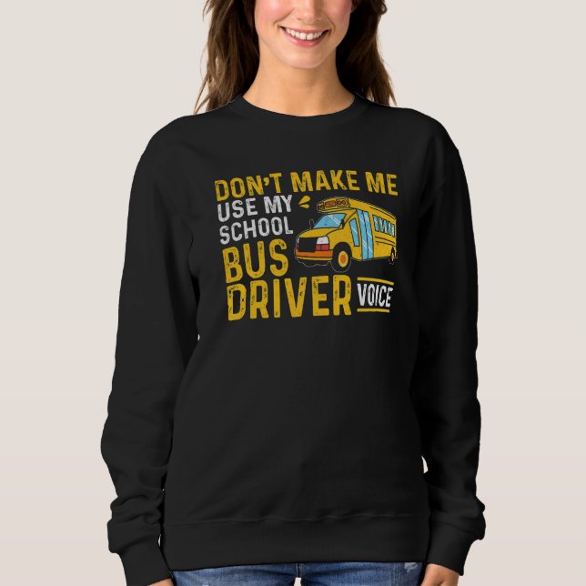 Sudadera Conducir autobús no me hace usar mi voz de conduct (Anverso)