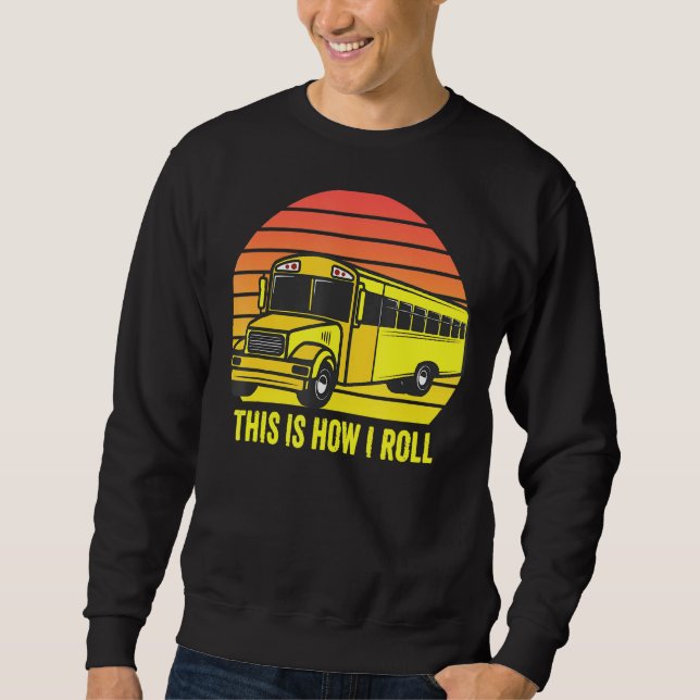 Sudadera Conductor De Autobús Escolar Así Es Como Giro Retr (Anverso)