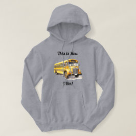 Sudadera Conductor de Autobús Escolar - Así es como Rueda