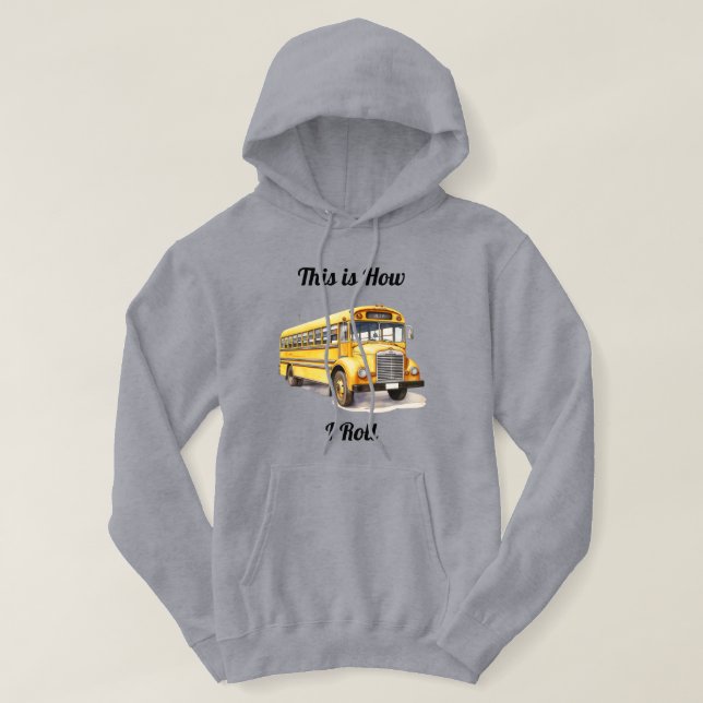 Sudadera Conductor de Autobús Escolar - Así es como Rueda  (Diseño del anverso)