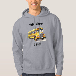 Sudadera Conductor de Autobús Escolar - Así es como Rueda