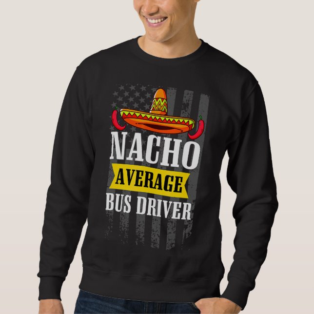 Sudadera Conductor de bus promedio de Nacho Cinco De Mayo (Anverso)