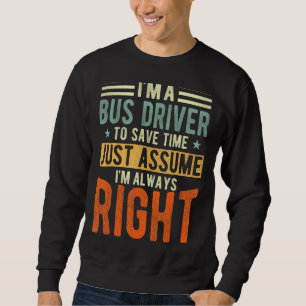 Sudadera Conductor de bus Siempre estoy a la derecha Conduc