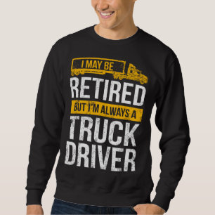 Sudadera Conductor de Camión Retirado Siempre Camionero Jub