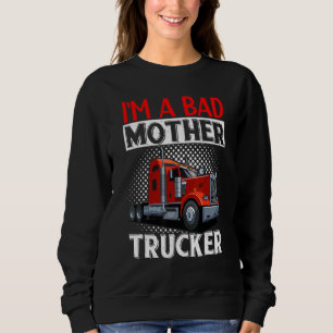 Sudadera Conductor de Camión Soy una mala madre camionera