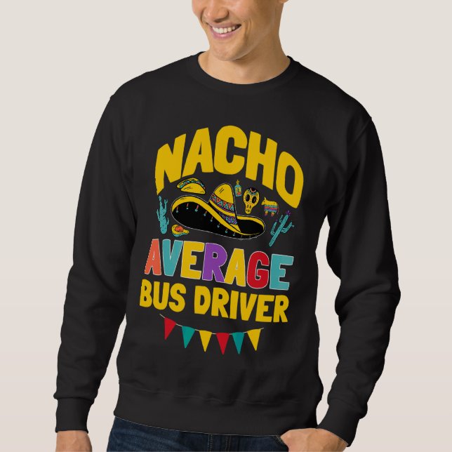 Sudadera Conductor promedio de bus de Nacho Cinco De Mayo F (Anverso)