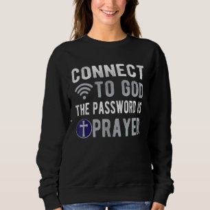 Sudadera Conectarse a Dios La Contraseña Es Oración Cristia
