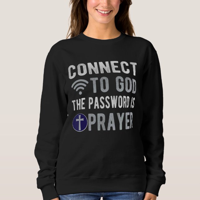 Sudadera Conectarse a Dios La Contraseña Es Oración Cristia (Anverso)