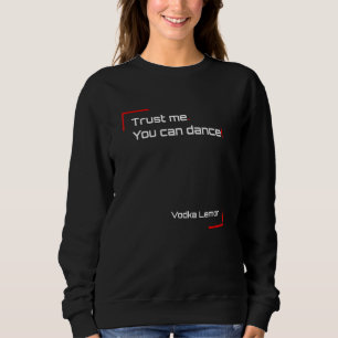 Sudadera Confía en mí Puedes bailar Vodka Limón Es Mi Nuevo