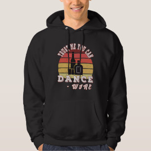 Sudadera Confía en mí que puedes bailar vino 57