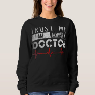 Sudadera Confía en mí que soy casi un estudiante de medicin