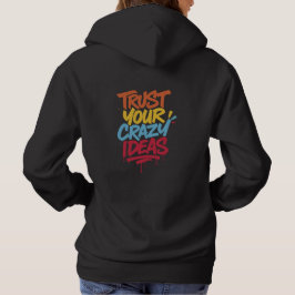 Sudadera Confía en tus ideas locas – Tipografía motivaciona
