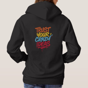 Sudadera Confía en tus ideas locas – Tipografía motivaciona