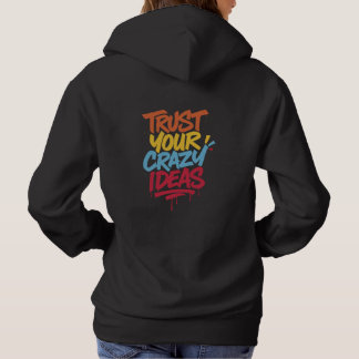 Sudadera Confía en tus ideas locas – Tipografía motivaciona